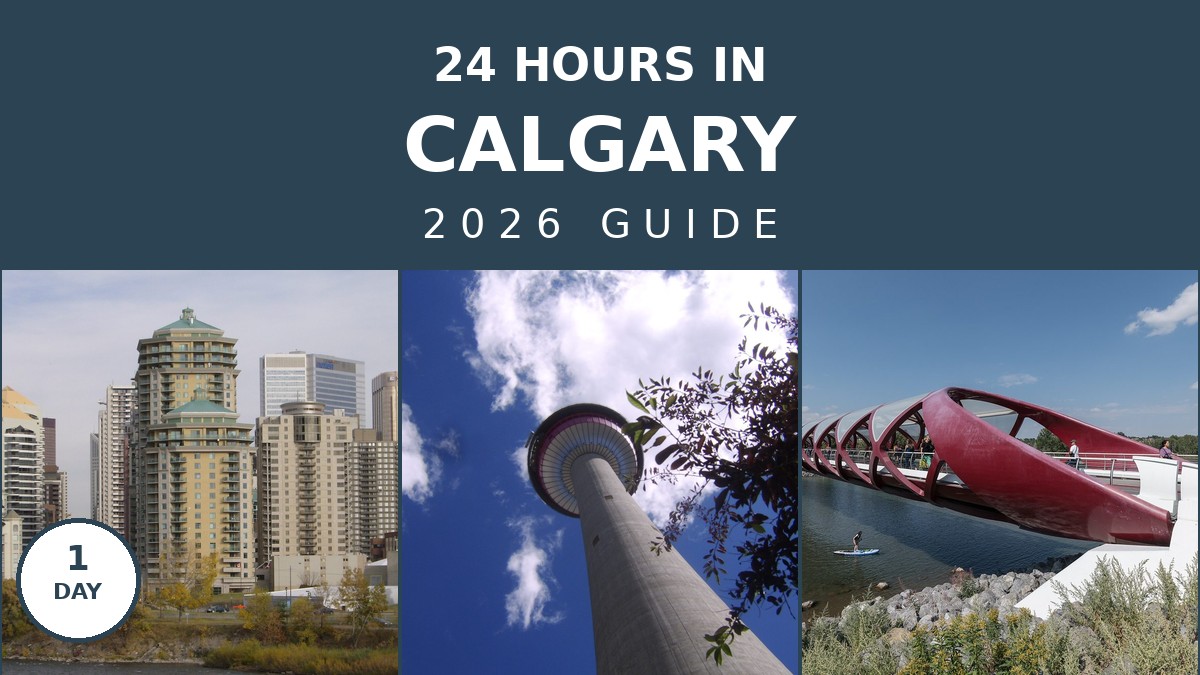 The Ultimate 1 Day in Calgary Itinerary: 2026 Guide | Canada Visitor Hub