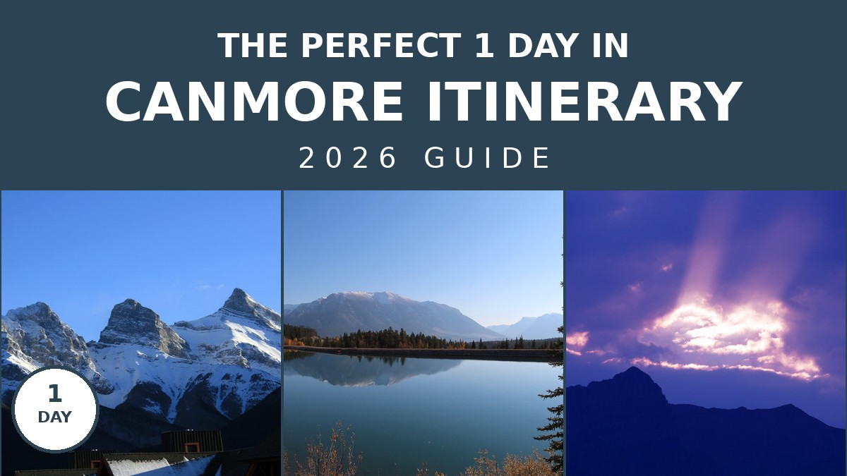 The Perfect 1 Day in Canmore Itinerary for 2026 | Canada Visitor Hub