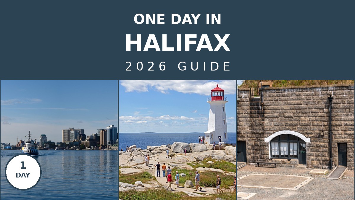 The Perfect 1 Day in Halifax Itinerary: 2026 Travel Guide | Canada Visitor Hub