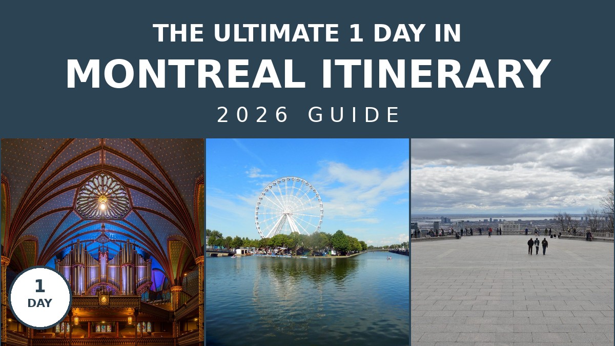 The Ultimate 1 Day in Montreal Itinerary: 2026 Guide | Canada Visitor Hub