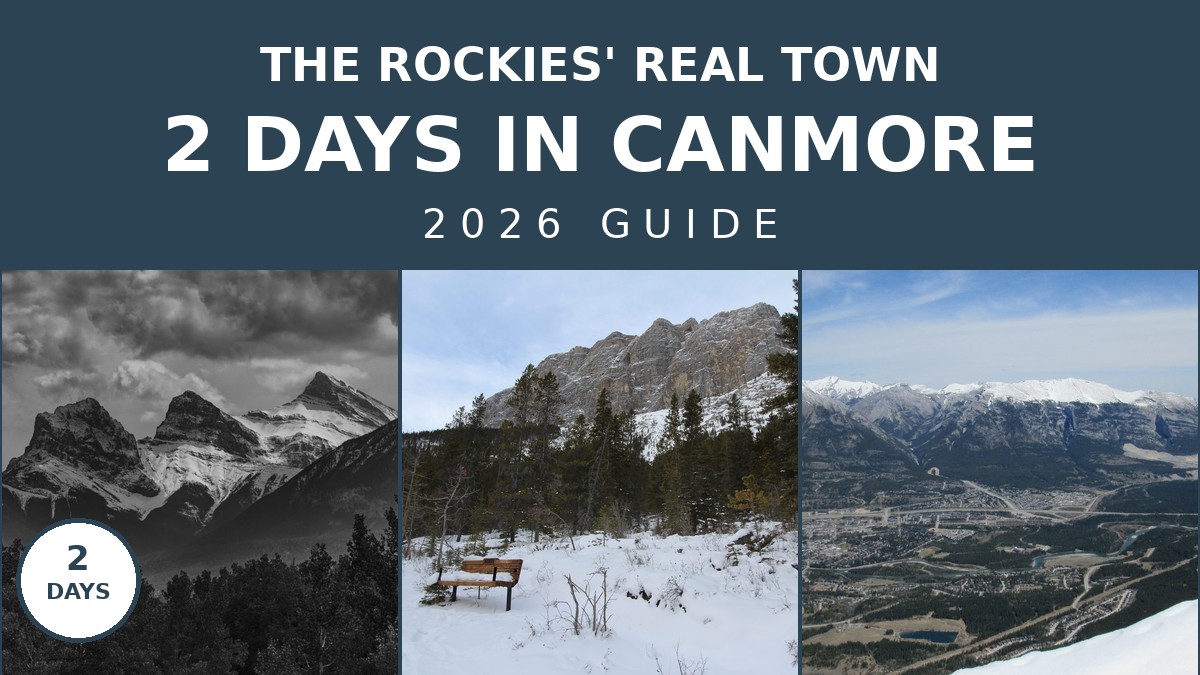 The Perfect 2 Days in Canmore Itinerary: 2026 Guide | Canada Visitor Hub
