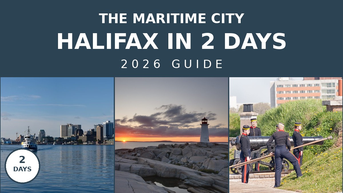 The Perfect 2 Days in Halifax Itinerary: 2026 Guide | Canada Visitor Hub