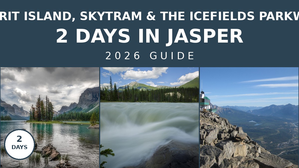 The Perfect 2 Days in Jasper Itinerary: 2026 Travel Guide | Canada Visitor Hub