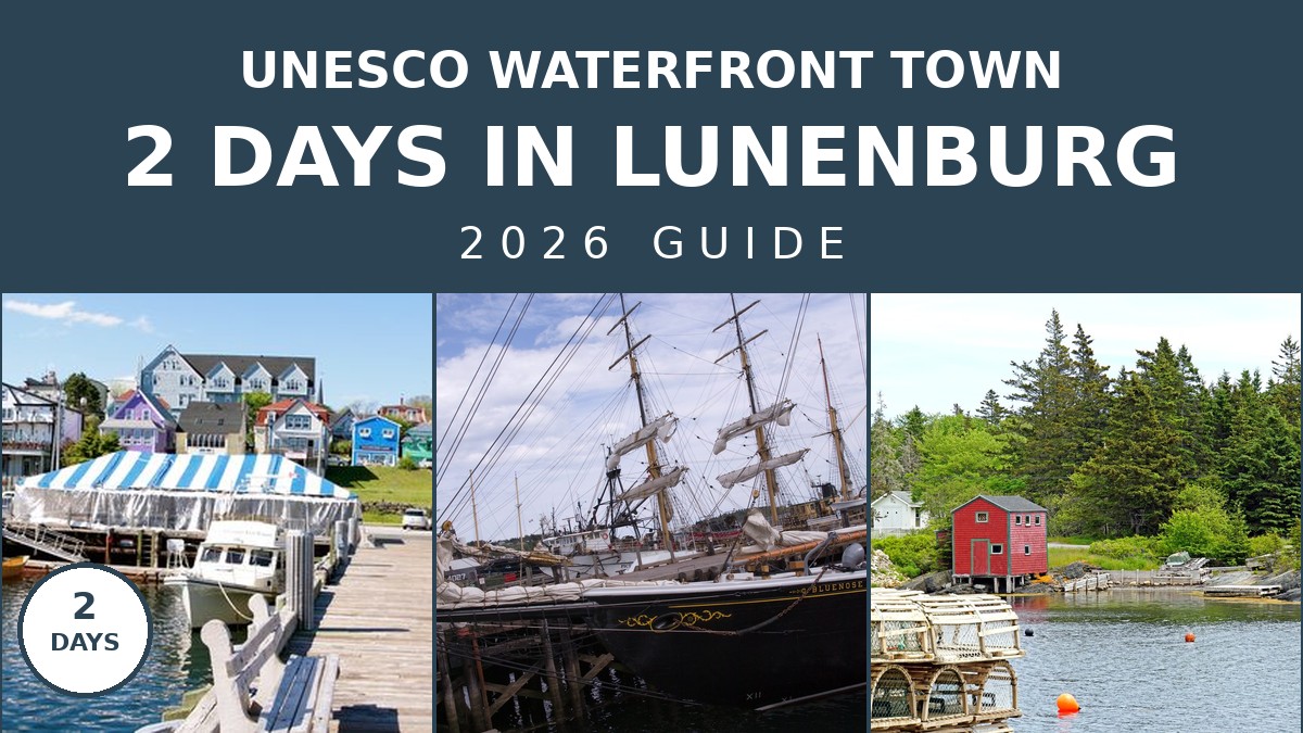 The Perfect 2 Days in Lunenburg Itinerary: 2026 Guide | Canada Visitor Hub