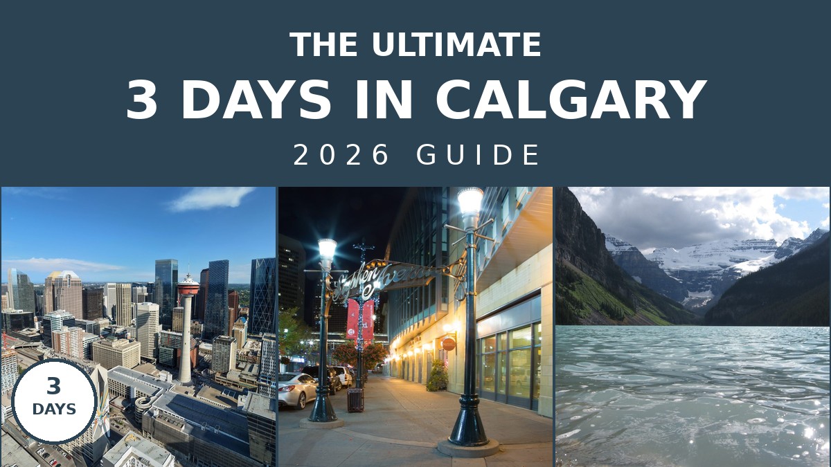 The Ultimate 3 Days in Calgary Itinerary: 2026 Guide | Canada Visitor Hub
