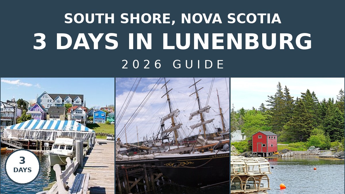 The Perfect 3 Days in Lunenburg Itinerary for 2026 | Canada Visitor Hub
