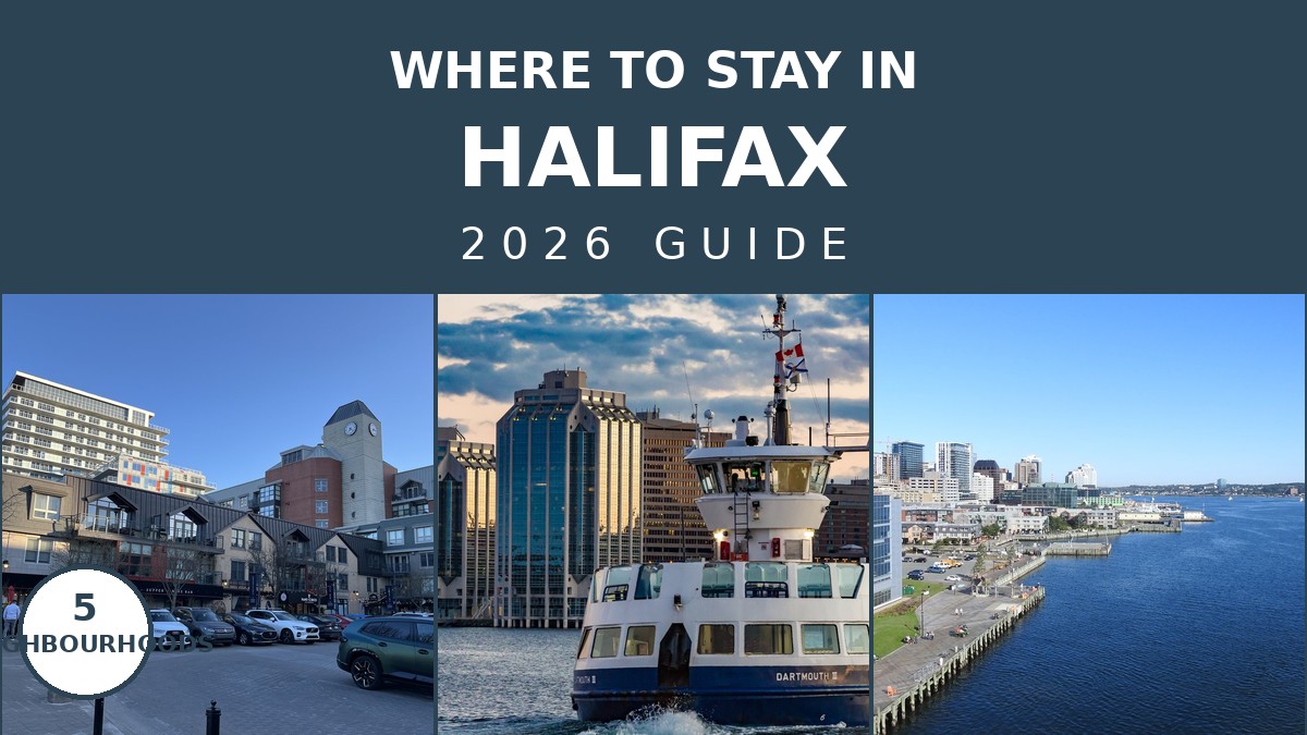 The Best Area to Stay in Halifax: 2026 Neighborhood Guide | Canada Visitor Hub