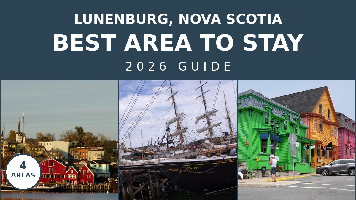Best Area to Stay in Lunenburg: 2026 Neighborhood Guide | Canada Visitor Hub