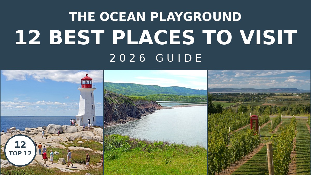 12 Best Places to Visit in Nova Scotia: 2026 Travel Guide | Canada Visitor Hub