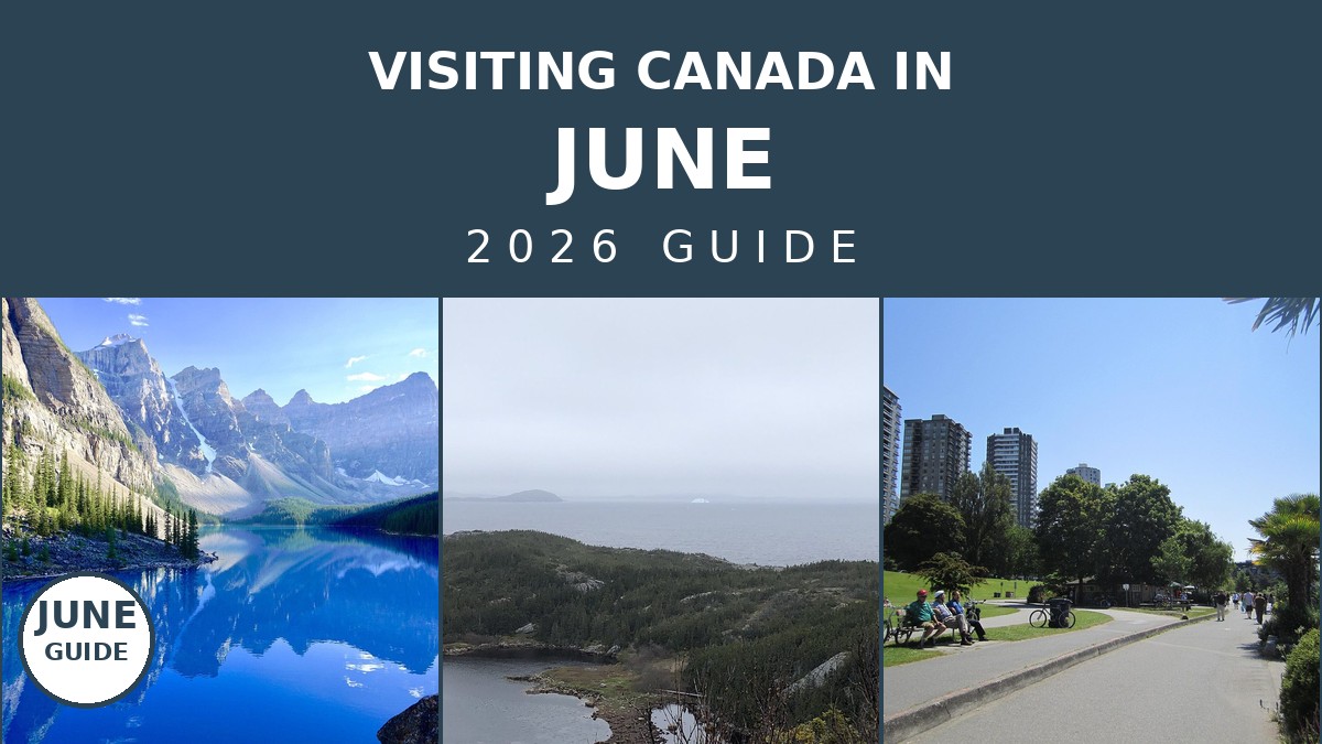 Visiting Canada in June: 2026 Travel Guide & Weather Tips | Canada Visitor Hub