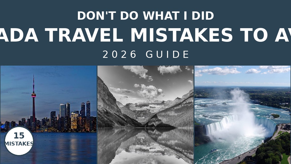15 Common Canada Travel Mistakes to Avoid in 2026 | Canada Visitor Hub