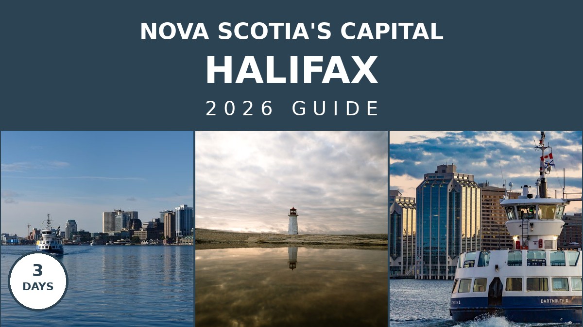 The Ultimate 2026 Halifax Travel Guide: Nova Scotia Tips | Canada Visitor Hub