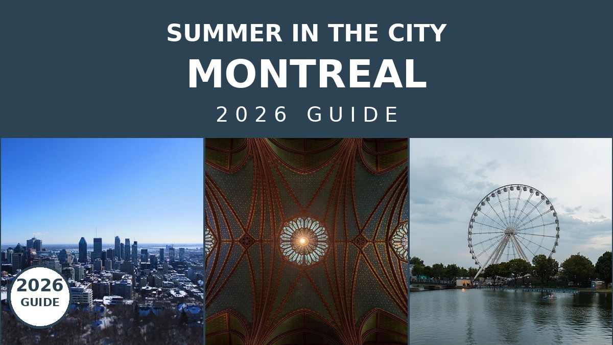 Montreal in Summer: The Ultimate 2026 Travel Guide | Canada Visitor Hub