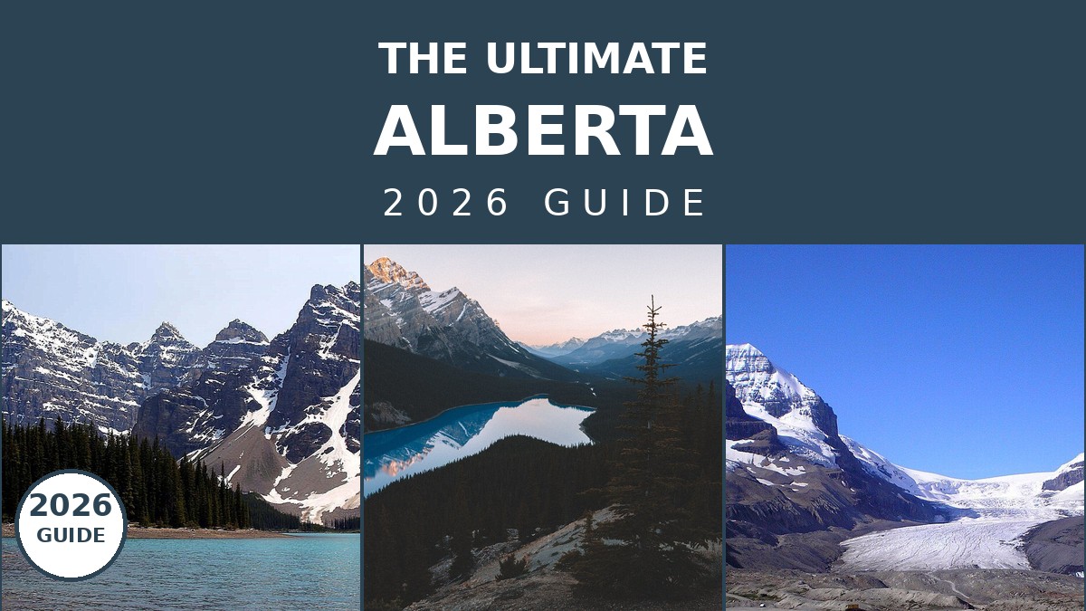The Ultimate 2026 Travel Guide to Alberta: Plan Your Trip | Canada Visitor Hub
