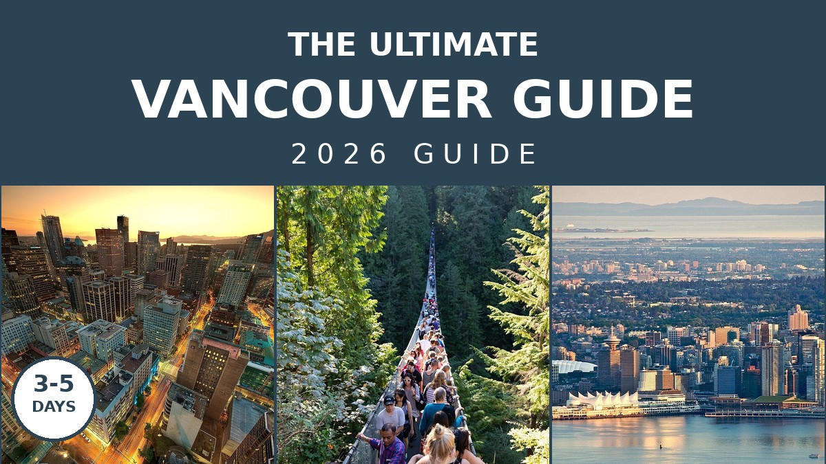 The Ultimate Vancouver Travel Guide: 2026 Edition | Canada Visitor Hub