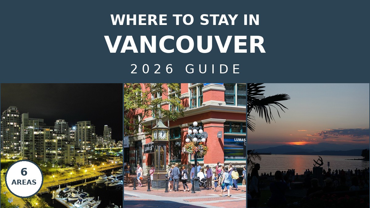 Where to Stay in Vancouver for First Time Visitors: 2026 | Canada Visitor Hub